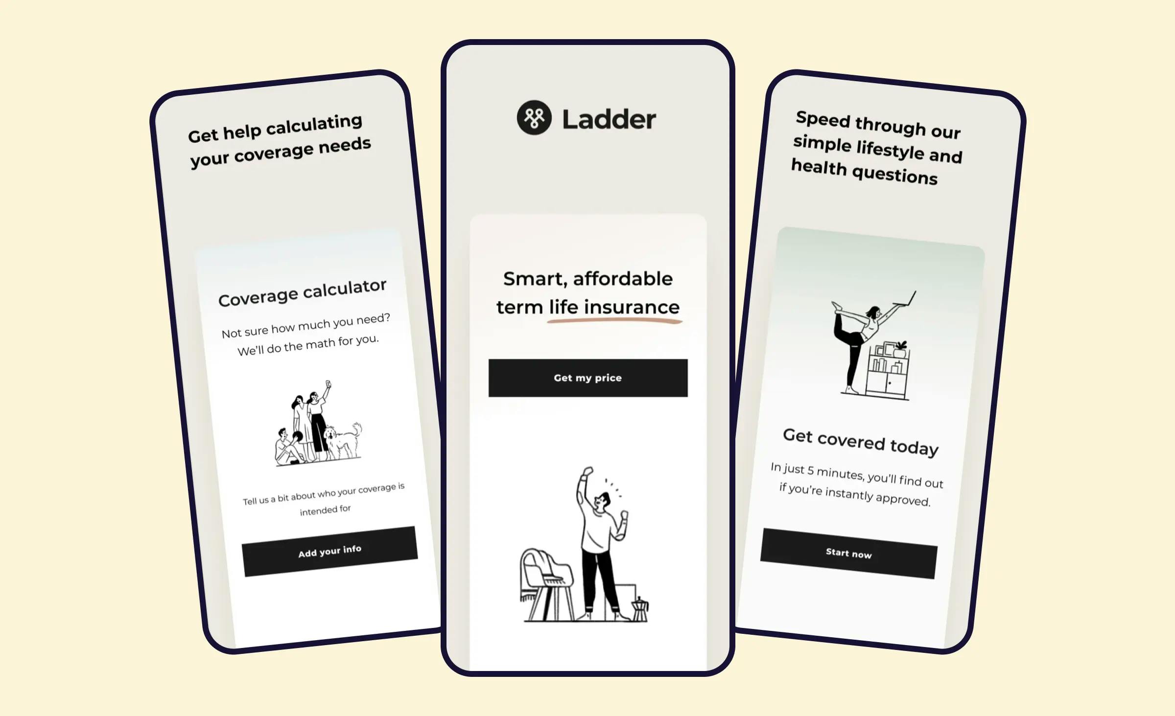 Three screenshots of the Ladder life insurance mobile application featuring a minimalist black and white design. The screens display calls to action encouraging users to create an account. The screens are decorated with illustrations of people.