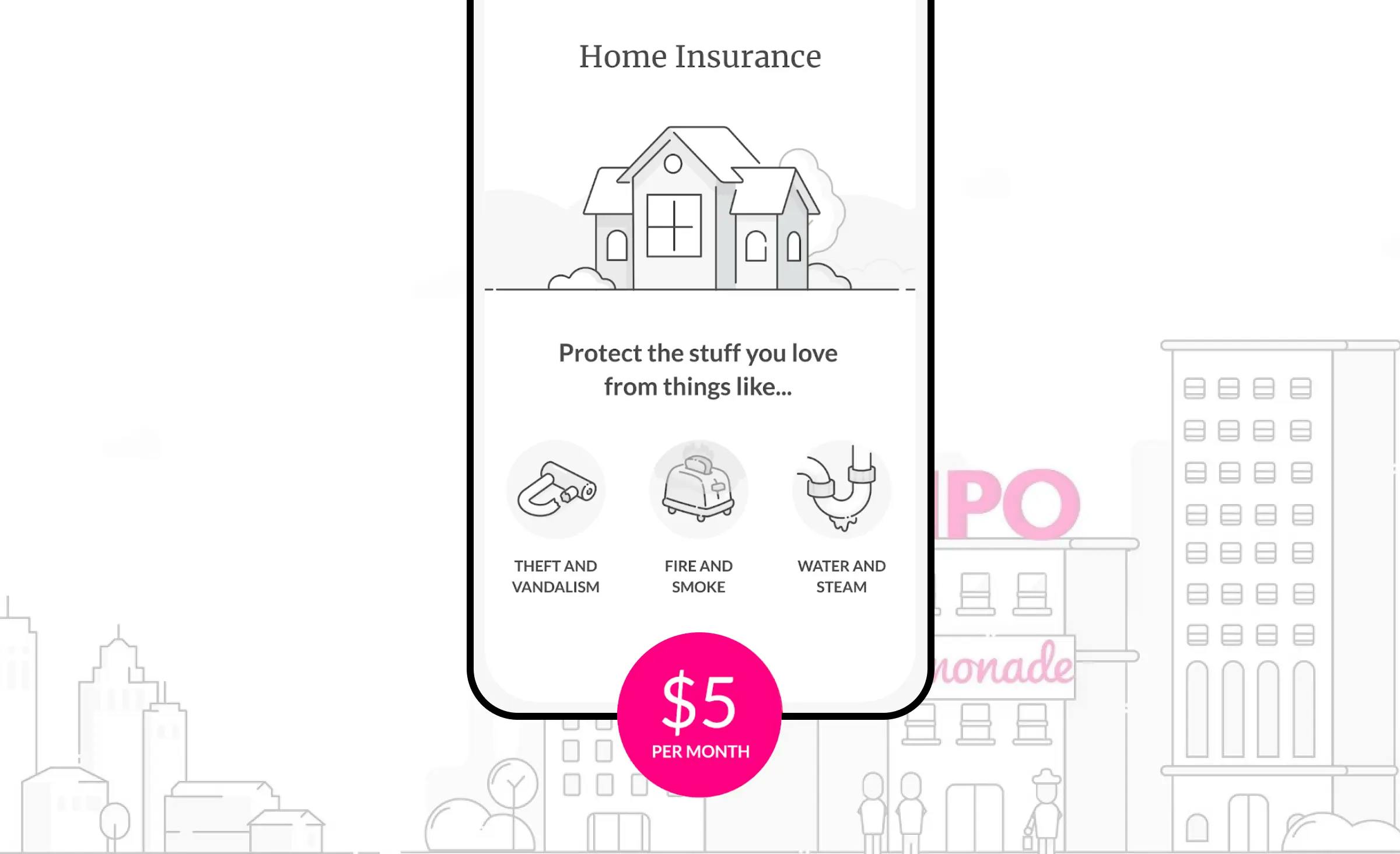 A screenshot of the Lemonade insurance mobile app displaying a home insurance screen. The screen features a house icon and the quote "Protect the stuff you love from things like... theft and vandalism, fire and smoke, water and steam." Each type of insured event is accompanied by an illustration: a broken lock (representing theft and vandalism), a steaming toaster (representing fire and smoke), and a leaking sink pipe (representing water and steam).