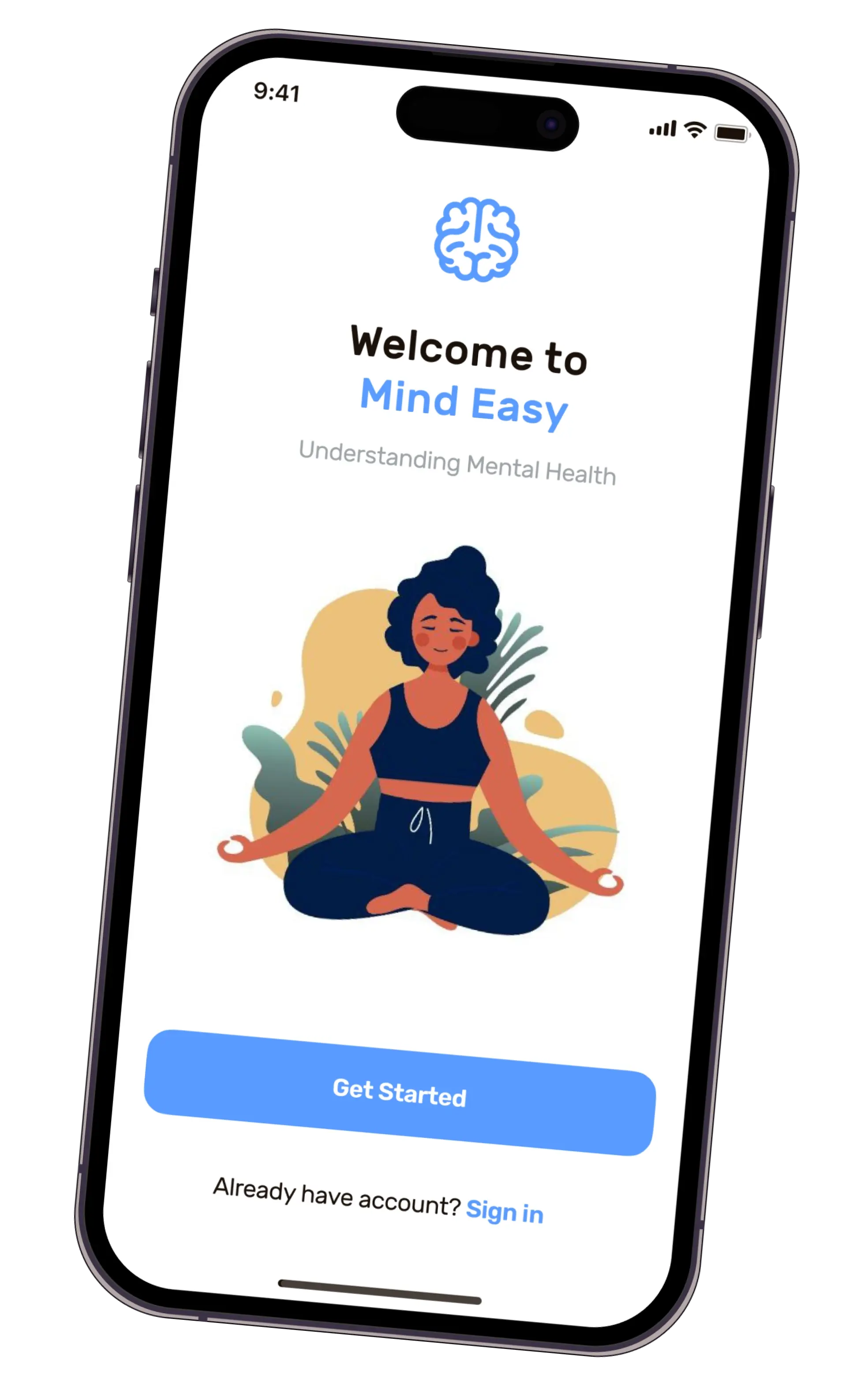 A screenshot of the Mind Easy mobile app's registration screen. the screen displays the title "Welcome to Mind Easy" and the subtitle "Understanding mental health." in the center of the screen, an illustration shows a girl meditating in a lotus pose. At the bottom of the screen, a "Get Started" button is prominently displayed, along with an invitation to sign in for existing users.
